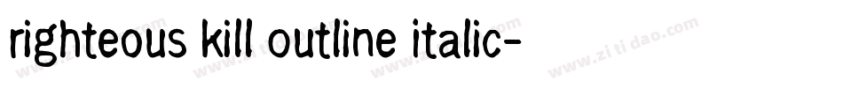Righteous Kill Outline Italic字体转换